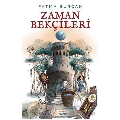 Zaman Bekçileri - Fatma Burçak - Kelime Yayınları