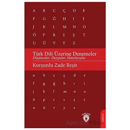 Türk Dili Üzerine Denemeler - Kurşunlu Zade Reşit - Dorlion Yayınları