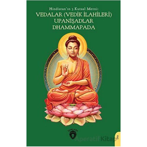 Hindistanın 3 Kutsal Metni: Vedalar (Vedik İlahileri), Upanişadlar, Dhammapada