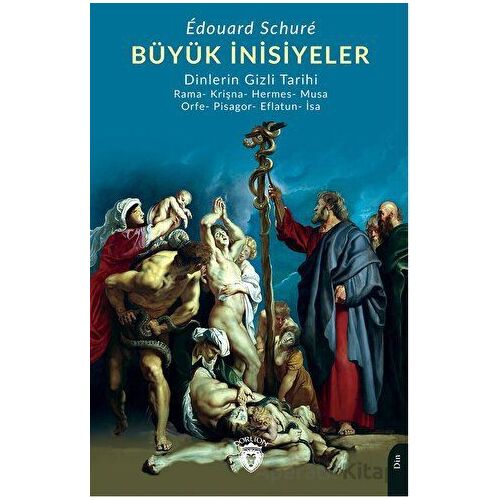 Büyük İnisiyeler - Edouard Schure - Dorlion Yayınları