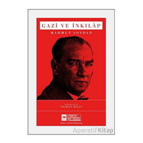 Gazi ve İnkılap - Mahmut Soydan - Ötüken Neşriyat