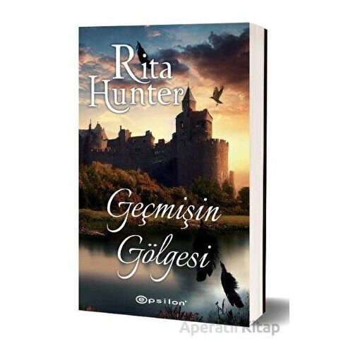 Geçmişin Gölgesi - Rita Hunter - Epsilon Yayınevi