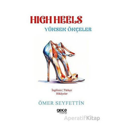High Heels - Yüksek Ökçeler - Ömer Seyfettin - Gece Kitaplığı