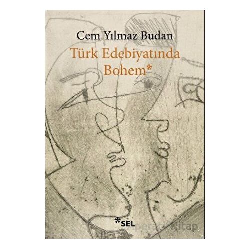 Türk Edebiyatında Bohem - Cem Yılmaz Budan - Sel Yayıncılık