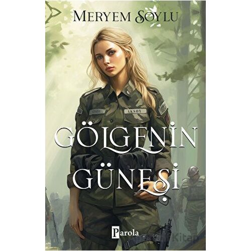 Gölgenin Güneşi - Meryem Soylu - Parola Yayınları