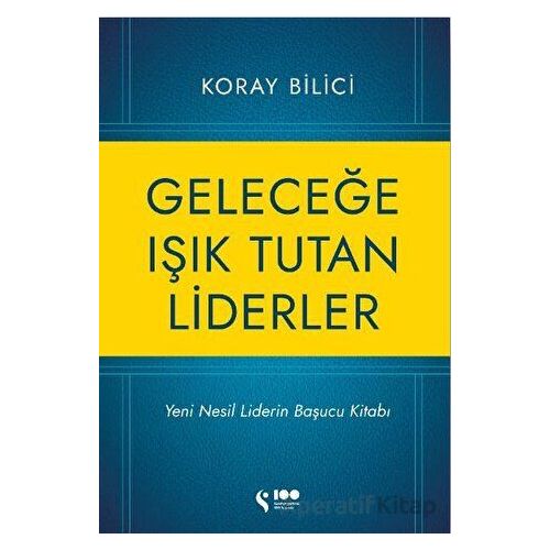 Geleceğe Işık Tutan Liderler - Koray Bilici - Doğan Solibri