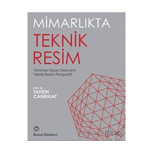 Mimarlıkta Teknik Resim - Tahsin Canbulat - Remzi Kitabevi