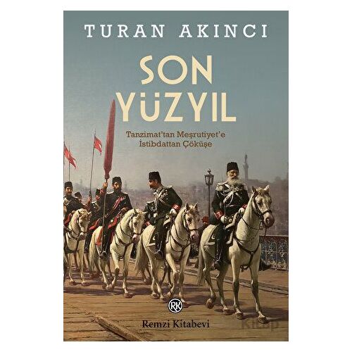 Son Yüzyıl - Turan Akıncı - Remzi Kitabevi