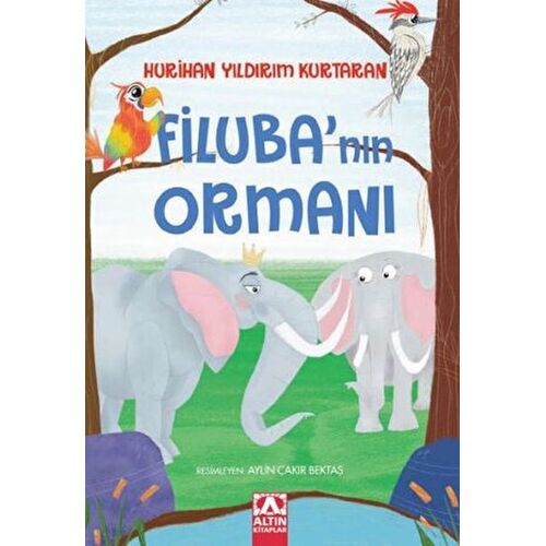 Filuba’nın Ormanı - Hurihan Yıldırım Kurtaran - Altın Kitaplar