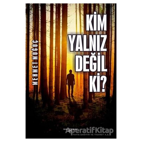 Kim Yalnız Değil Ki? - Mehmet Muğuç - Sokak Kitapları Yayınları