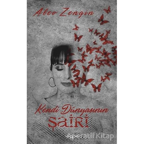 Kendi Dünyasının Şairi - Alev Zengin - Sokak Kitapları Yayınları