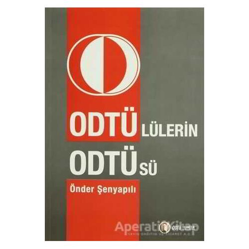 Odtü’lülerin Odtü’sü - Önder Şenyapılı - ODTÜ Geliştirme Vakfı Yayıncılık