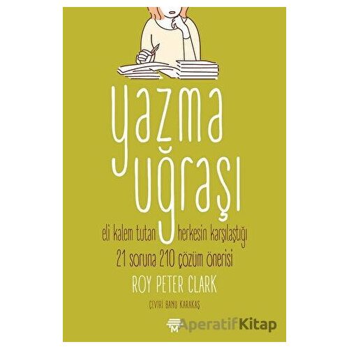 Yazma Uğraşı - Roy Peter Clark - Metropolis Yayınları