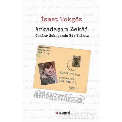 Arkadaşım Zekai - Çoklar Sokağında - İsmet Tokgöz - Ve Yayınevi