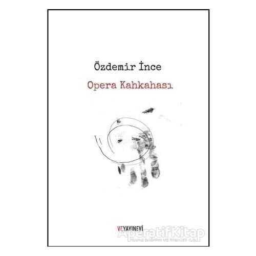 Opera Kahkahası - Özdemir İnce - Ve Yayınevi