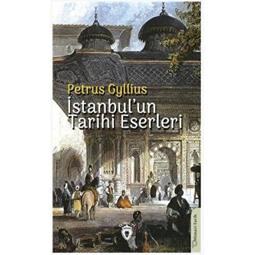 İstanbulun Tarihi Eserleri - Petrus Gyllius - Dorlion Yayınları