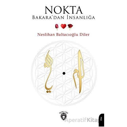 Nokta - Bakaradan İnsanlığa - Neslihan Baltacıoğlu Diler - Dorlion Yayınları