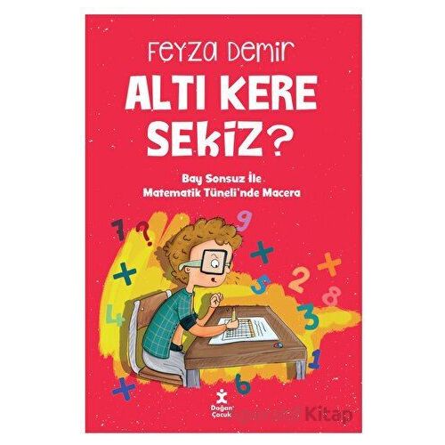 Altı Kere Sekiz? - Feyza Demir - Doğan Çocuk
