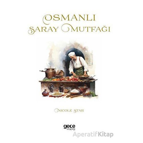 Osmanlı Saray Mutfağı - Nicole Star - Gece Kitaplığı