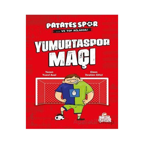 Yumurtaspor Maçı - Patatesspor ve Top Ağlarda - Yusuf Asal - Nesil Çocuk Yayınları