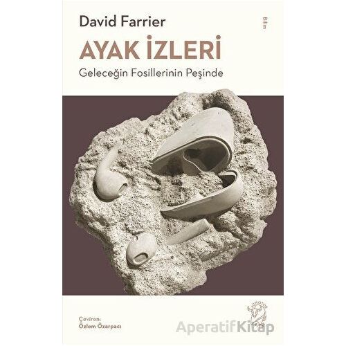 Ayak İzleri - Geleceğin Fosillerinin Peşinde - David Farrier - Minotor Kitap