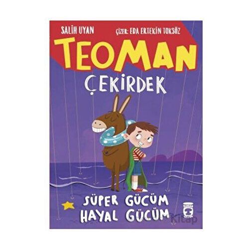 Teoman Çekirdek Süper Gücüm Hayal Gücüm - Salih Uyan - Timaş Çocuk