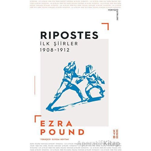 Ripostes - İlk Şiirler: 1908-1912 - Ezra Pound - Ketebe Yayınları
