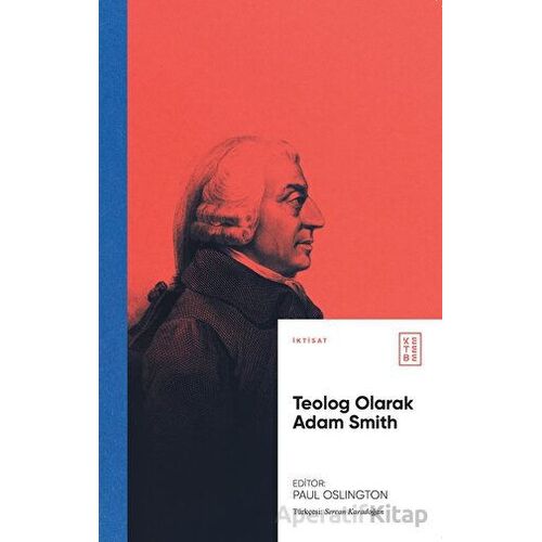 Teolog Olarak Adam Smith - Paul Oslington - Ketebe Yayınları