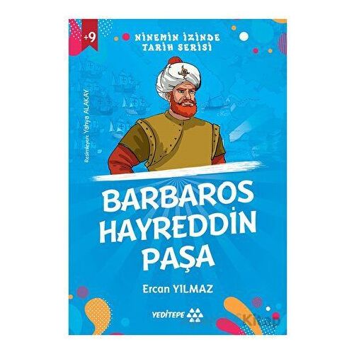 Ninemin İzinde Tarih Serisi - Barbaros Hayreddin Paşa - Ercan Yılmaz - Yeditepe Yayınevi