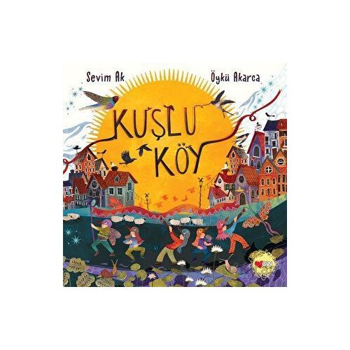 Kuşlu Köy - Sevim Ak - Can Çocuk Yayınları