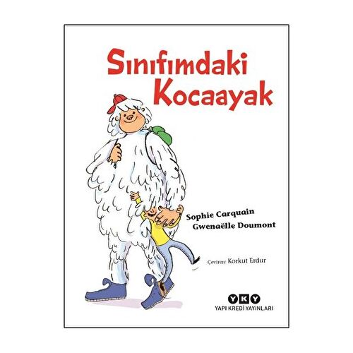 Sınıfımdaki Kocaayak - Sophie Carquain - Yapı Kredi Yayınları