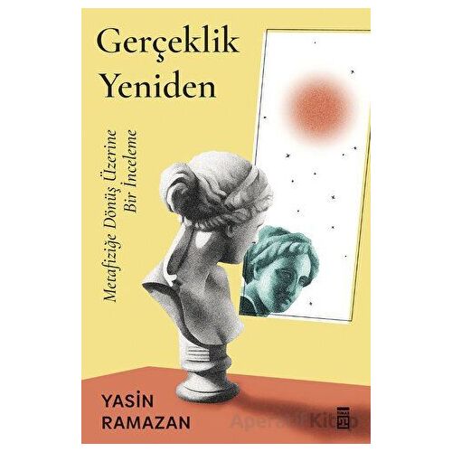 Gerçeklik Yeniden - Yasin Ramazan - Timaş Yayınları