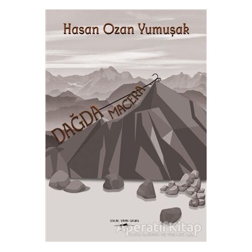 Dağda Macera - Hasan Ozan Yumuşak - Sokak Kitapları Yayınları