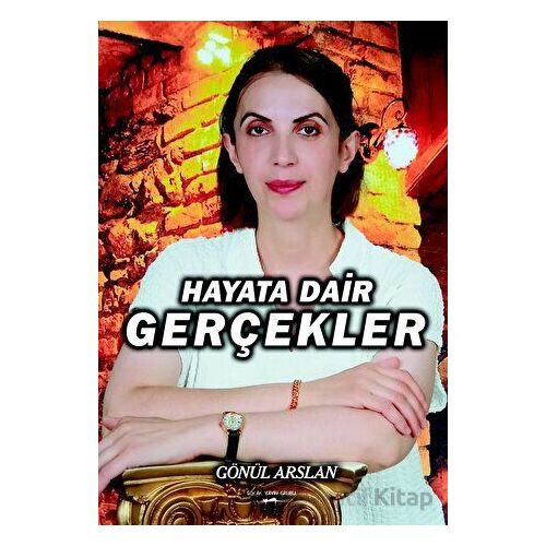 Hayata Dair Gerçekler - Gönül Arslan - Sokak Kitapları Yayınları