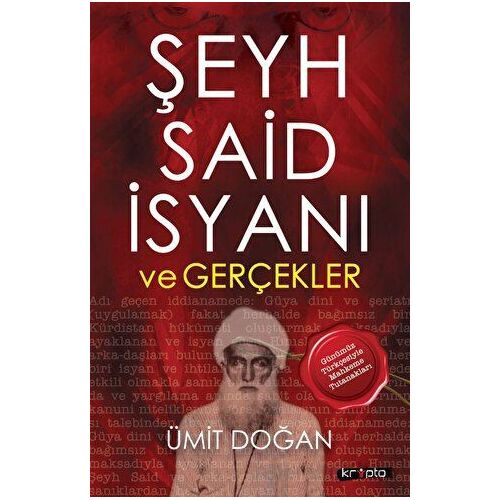 Şeyh Said İsyanı ve Gerçekler - Ümit Doğan - Kripto Basım Yayın