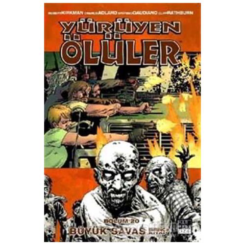 Yürüyen Ölüler Bölüm 20 : Büyük Savaş (Birinci Kitap) - Robert Kirkman - Marmara Çizgi