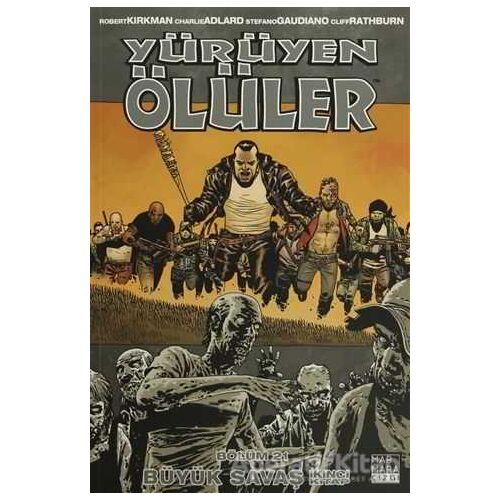 Yürüyen Ölüler Bölüm 21 : Büyük Savaş (İkinci Kitap) - Robert Kirkman - Marmara Çizgi