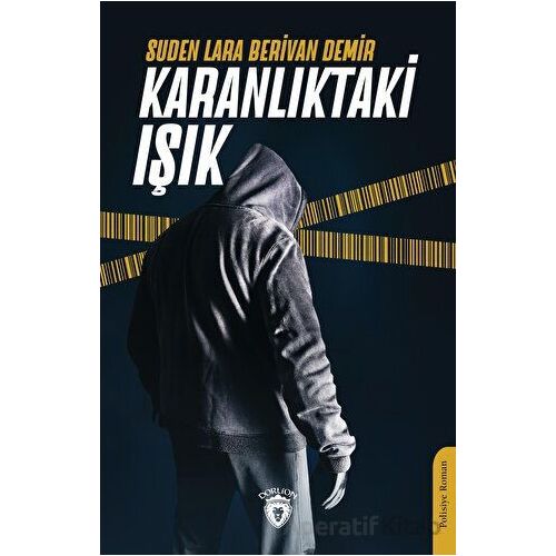 Karanlıktaki Işık - Suden Lara Berivan Demir - Dorlion Yayınları