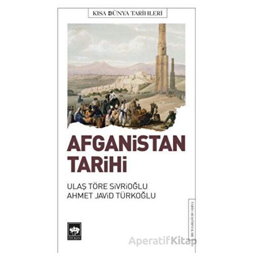 Afganistan Tarihi - Ulaş Töre Sivrioğlu - Ötüken Neşriyat