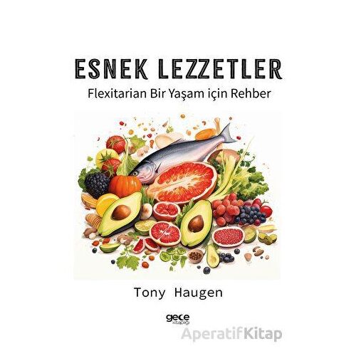 Esnek Lezzetler - Tony Haugen - Gece Kitaplığı