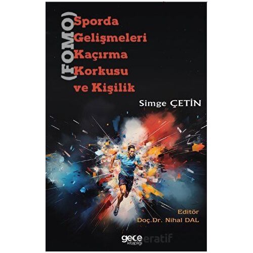 Sporda Gelişmeleri Kaçırma Korkusu (FOMO) ve Kişilik - Simge Çetin - Gece Kitaplığı