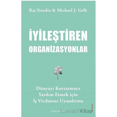 İyileştiren Organizasyonlar - Raj Sisodia - Sola Unitas