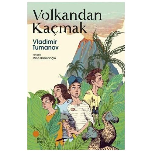 Volkandan Kaçmak - Vladimir Tumanov - Günışığı Kitaplığı
