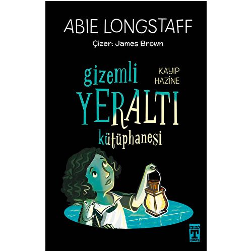Gizemli Yeraltı Kütüphanesi 4 - Kayıp Hazine - Abie Longstaff - Genç Timaş