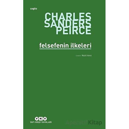 Felsefenin İlkeleri - Charles Sanders Peirce - Yapı Kredi Yayınları