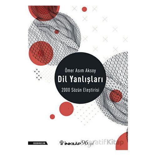 Dil Yanlışları - 2000 Sözün Eleştirisi - Ömer Asım Aksoy - İnkılap Kitabevi