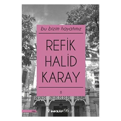 Bu Bizim Hayatımız - Refik Halid Karay - İnkılap Kitabevi
