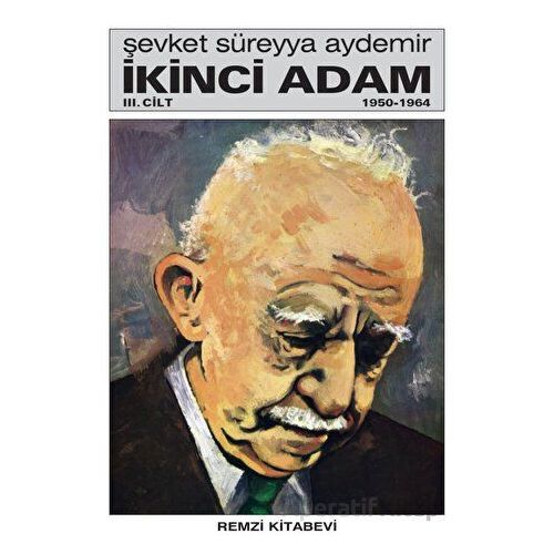 İkinci Adam (Cilt 3) 1950 - 1964 - Şevket Süreyya Aydemir - Remzi Kitabevi