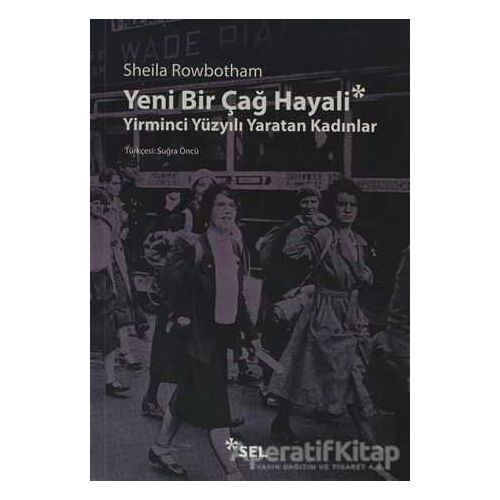 Yeni Bir Çağ Hayali - Sheila Rowbotham - Sel Yayıncılık