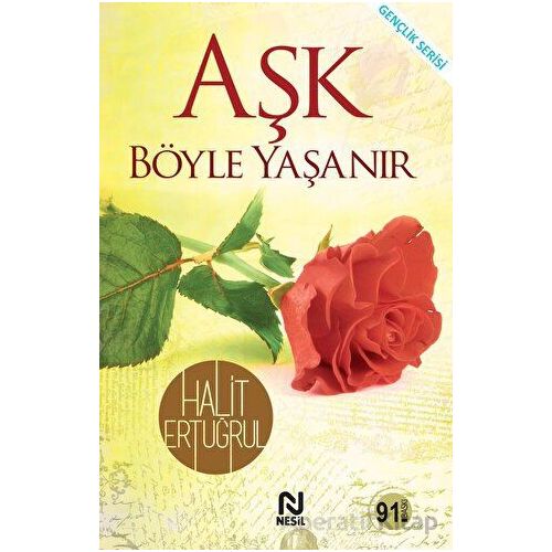 Aşk Böyle Yaşanır - Halit Ertuğrul - Nesil Yayınları